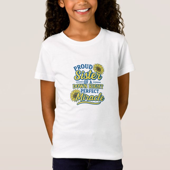 Camiseta Irmã Orgulhosa de um Milagre Totalmente Perfeito (Frente)