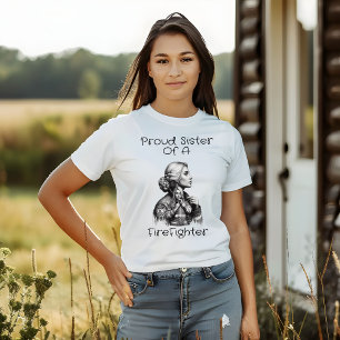 Camiseta Irmã Orgulhosa De Uma Consequência De Fogo