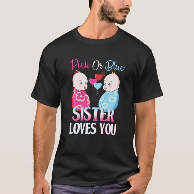 Camiseta Irmã Rosa Ou Azul Te Ama Sexo Reveal Baby S (Frente)