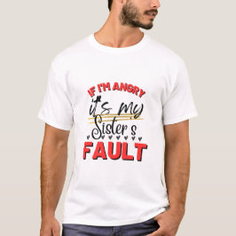 Camiseta Irmã Shenanigans, se estou zangada é da minha irmã