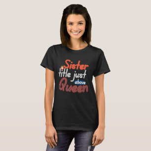 Camiseta Irmã um título logo acima da Rainha