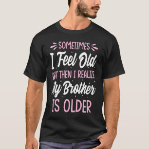 Camiseta Irmão às vezes sinto que o velho irmão percebe que