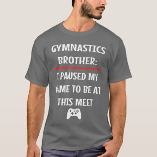 Camiseta Irmão de Ginástica Pausou Meu Vídeo de Jogo G