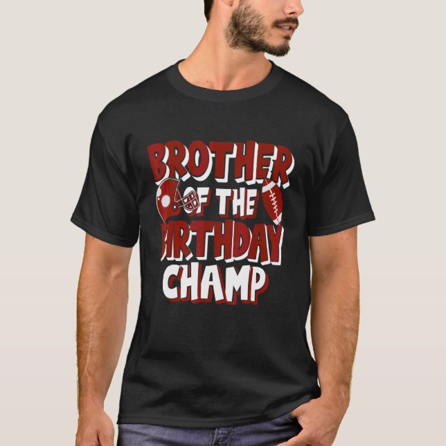 Camiseta Irmão Do Aniversário Champ American Football Pa (Frente)
