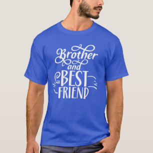 Camiseta Irmão E Melhor Amizade Irmãos Amizade Vin