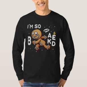 Camiseta Irmão! Estou tão mal cozido que o Gingerpão é engr