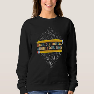Camiseta Irmão, Você Mostrou Seu Trabalho na Escola de Mate