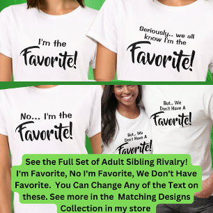 Camiseta Irmãos Adultos Sou o Favorito, Não Sou, Correspond