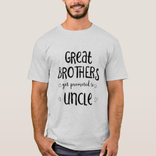 Camiseta Irmãos Excelentes São Promovidos Ao Tio
