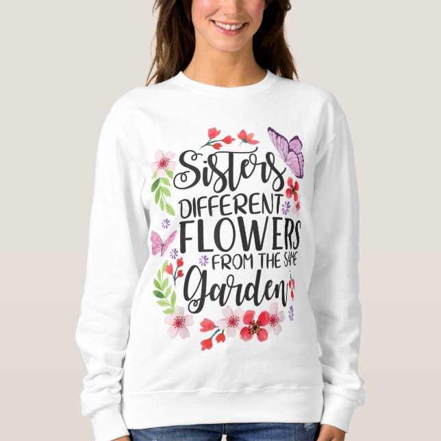Camiseta Irmãs Diferentes Flores Do Mesmo Jardim Engraçado (Frente)