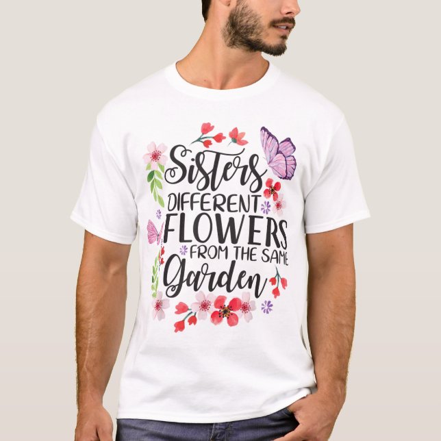 Camiseta Irmãs Diferentes Flores Do Mesmo Jardim Engraçado (Frente)
