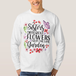 Camiseta Irmãs Diferentes Flores Do Mesmo Jardim Engraçado