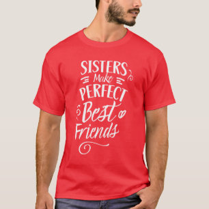 Camiseta Irmãs Fazem Melhores Amigos Irmãs Amigos para