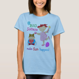 Camiseta Irmãs Grandes Fazem Divertir-Se!