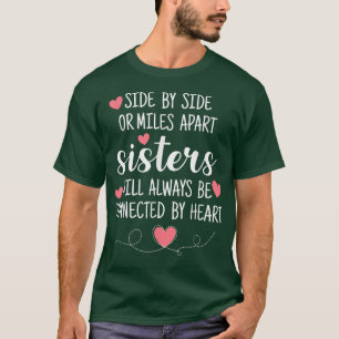 Camiseta Irmãs Lado A Lado Sempre Serão Conectadas Por H