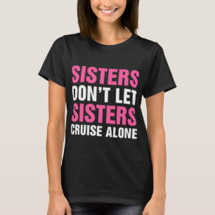 Camiseta Irmãs não deixam as Irmãs cruzarem sozinhas