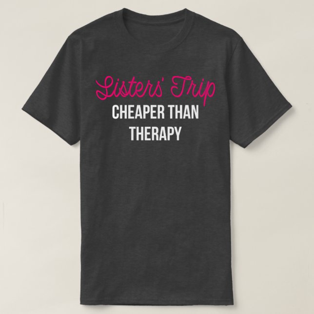 Camiseta Irmãs Trip Mais Baratas Que A Terapia II (Frente do Design)