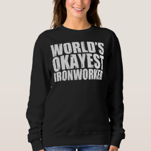 Camiseta Ironworker World's Okayest Engraçado 1