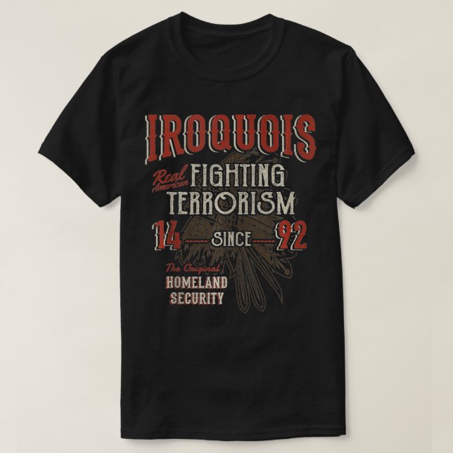 Camiseta Iroquois Combatendo Terrorismo Desde 1492 Native A (Frente do Design)