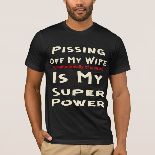 Camiseta Irritando Minha Esposa É Meu Super Poder (Frente)