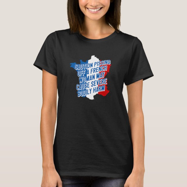 Camiseta Irritar uma francesa pode causar danos corporais a (Frente)
