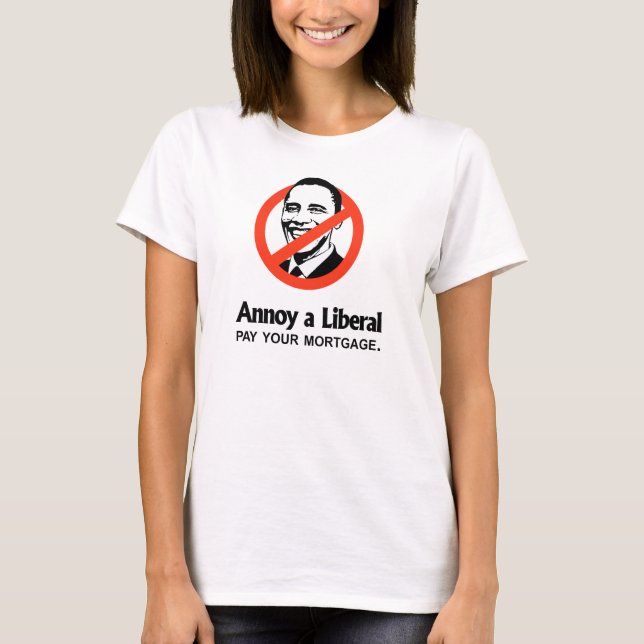 Camiseta Irrite um liberal - pague sua hipoteca (Frente)