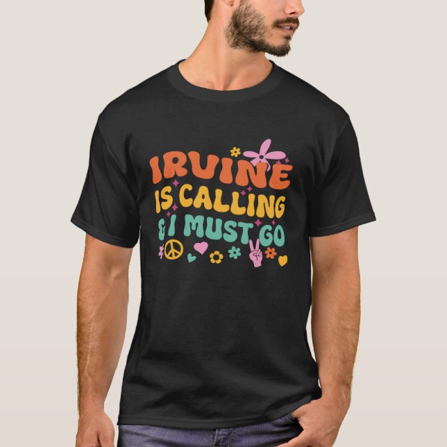 Camiseta Irvine Is Calling And I Must Go (Frente)