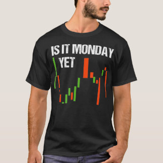 Camiseta Is It Monday Yet Funny Day Trader Stock Trader