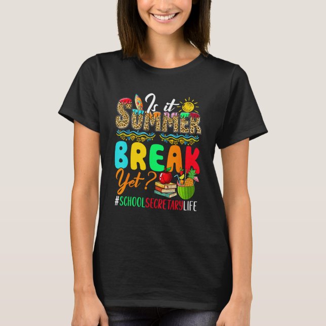 Camiseta Is It Summer  Break Yet Costume School Secretary (Frente)
