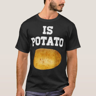 Camiseta Is Potato In Television As Seen On Late NightIs Po