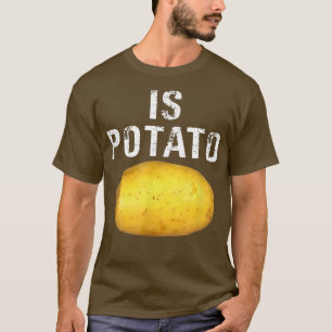 Camiseta Is Potato shirt Funny As Seen On Late NightIs Pota