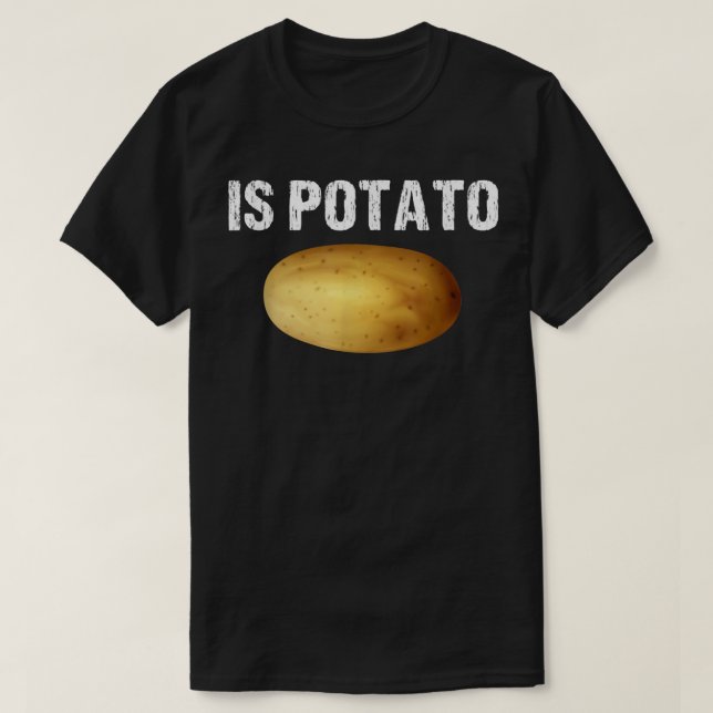 Camiseta Is Potato shirt Funny As Seen On Late NightIs Pota (Frente do Design)