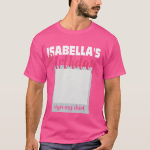 Camiseta ISABELLA ITu2019S MEU ANIVERSÁRIO ASSINAR MEU CAMI