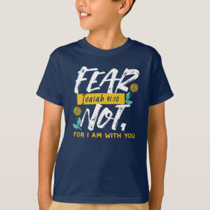 Camiseta Isaiah 41:10 - Medo não-Bíblia inspiracional Verse
