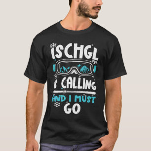 Camiseta Ischgl Ischgl Está Chamando E Eu Devo Ir Apres Sk