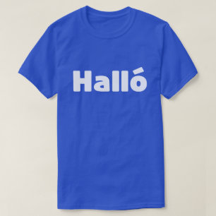 Camiseta Islandês Halló { Hello ) Íslenska Language