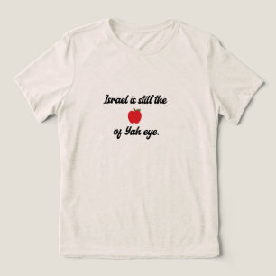 Camiseta "Israel ainda é a menina dos olhos de Yah" Camiset