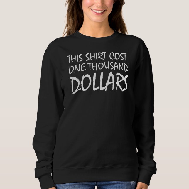 Camiseta Isso Custou Mil Dólares Dizendo (Frente)