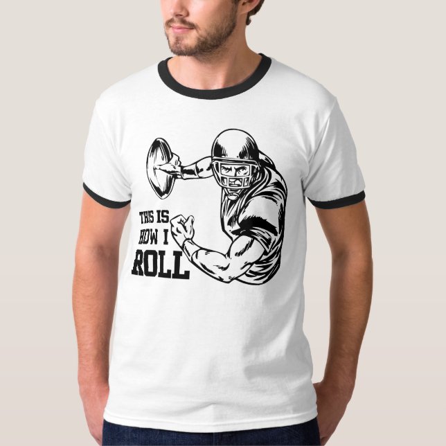 Camiseta Isso é como eu rolo o futebol americano (Frente)