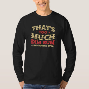 Camiseta Isso é Demais Dim Sum Humor de Comida Chinesa Engr
