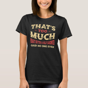 Camiseta Isso é muito diversão de amendoim e sanduíche de g