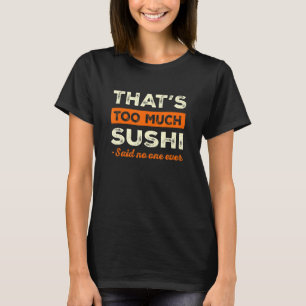 Camiseta Isso É Muito Sushi Humor Amante de Sushi Divertido