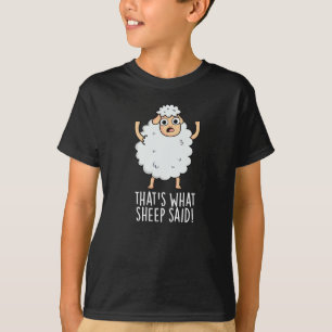 Camiseta Isso é o que a ovelha disse: "Animal Engraçado Pun