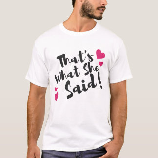 Camiseta “Isso É o Que Ela Disse” Divertido – Humor Sarcást