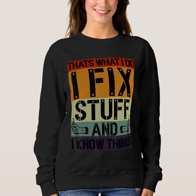 Camiseta Isso É O Que Eu Faço Eu Conserto Coisas E Eu Sei D (Frente)