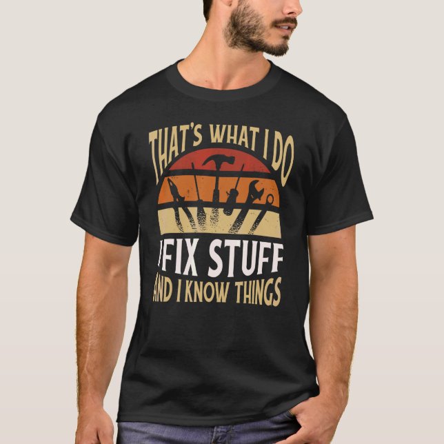 Camiseta Isso É O Que Eu Faço Eu Conserto Coisas E Outras C (Frente)