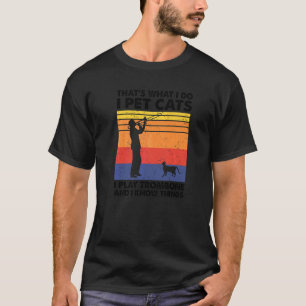 Camiseta Isso É O Que Eu Faço Eu Cuido De Gatos Eu Toco Tro
