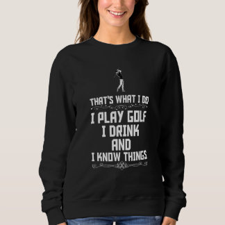 Camiseta Isso É O Que Eu Faço Eu Jogo Golfe Eu Bebo E Eu Se