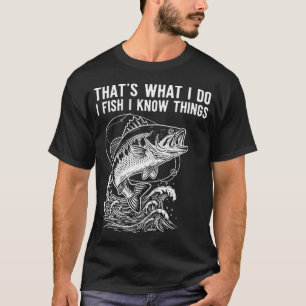 Camiseta Isso É O Que Eu Faço Eu Pesco Eu Sei Coisas Pescad