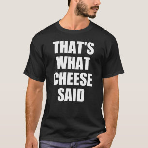 Camiseta Isso é o que o queijo disse: "Gift Mac" e "Cheese 